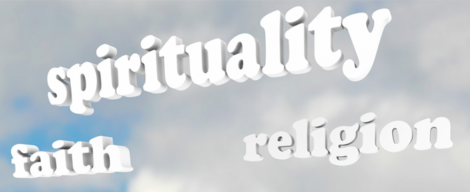 words spirituality, faith and religion