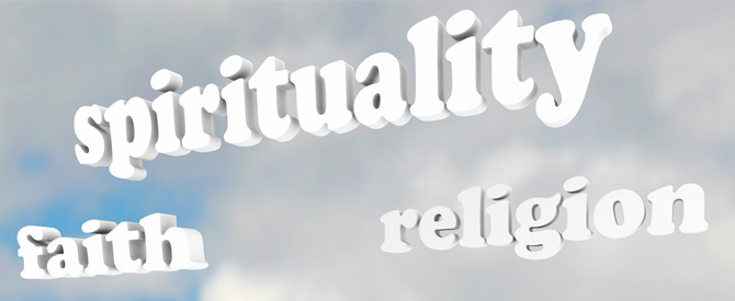 words spirituality, faith and religion