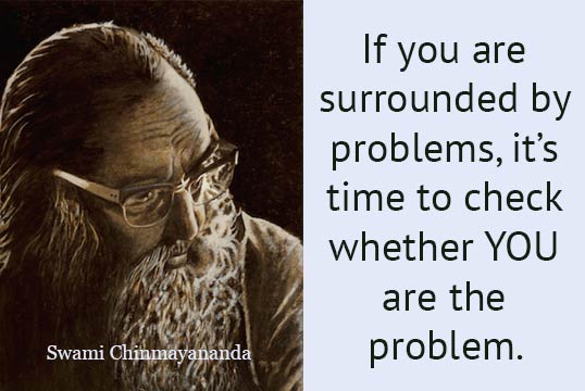 Swami Chinmayananda quote-The world always supplies us with situations. It is our evaluation that makes it a problem of a crisis.